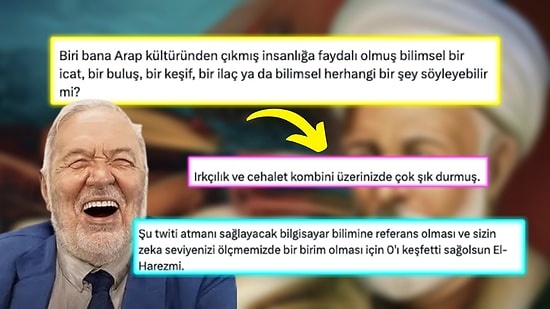 Arap Kültürünün Dünyaya Hiçbir Katkısı Olmadığını Söyleyen Kişi Bünyelerimizde 'Zır Cahil' Şoku Yarattı