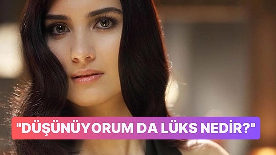 Tuba Büyüküstün'ün "Lüks Nedir?" Konulu Videosu İzleyenlerin Kafasını Yeniden Yaktı