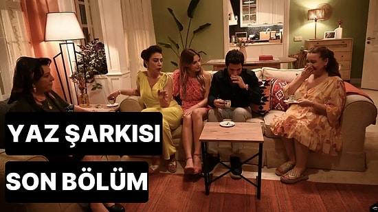 Yaz Şarkısı 8. Bölüm Tek Parça İzleme Ekranı: Yaz Şarkısı Son Final Bölümü Tek Parça Full İzle