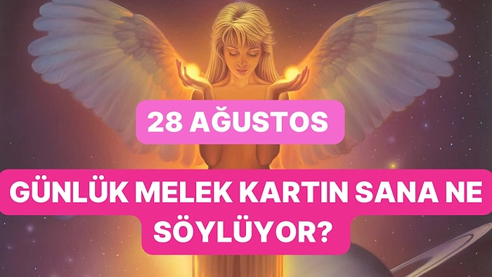 Melek Kartını Seç: 28 Ağustos Pazartesi Günü Melek Kartları Sana Ne Söylüyor?