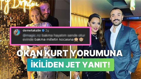 Okan Kurt'a İşsiz Diyen Takipçisine Demet Akalın ve Kurt'tan Kapak Gibi Yanıt