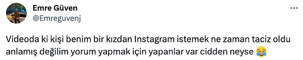 Son olarak videonun sahibi ise 'bir Instagram hesabı istemek ne zaman taciz oldu?' diyerek paylaşım yaptı.