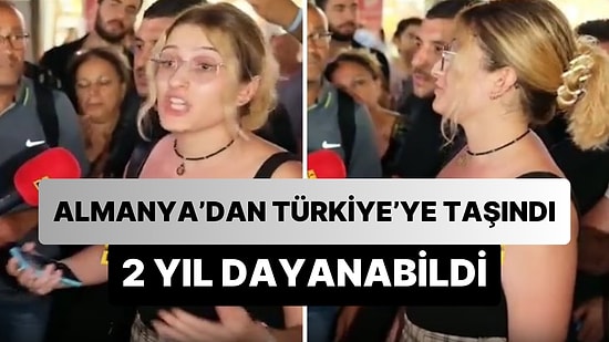 Almanya'dan Türkiye'ye Taşınan Kadın 2 Yıl Dayanabildi: 'Yok Dayanamıyorum Artık, Gelecek Görmüyorum'