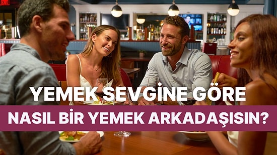 Bize Yemekle Aranın Nasıl Olduğunu Anlat Nasıl Bir Yemek Arkadaşı Olduğunu Söyleyelim!