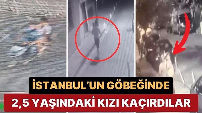 İstanbul'un Göbeğinde 2,5 Yaşındaki Kız Çocuğunu Kaçırdılar!