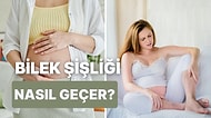 Hamileliğin En Zorlu Durumlarından Olan Bilek Şişmesi Neden Olur?