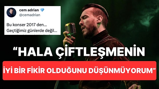 Konserinde Yapılan Saygısızlığa Tepki Gösterdiği Video Viral Olan Cem Adrian İddialara İlk Kez Yanıt Verdi