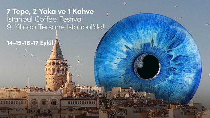 Kahveseverlerin Gözü İstanbul Coffee Festival’da! Şehri Uyandıran Festival 14-17 Eylül'de, Biletleri Satışta!