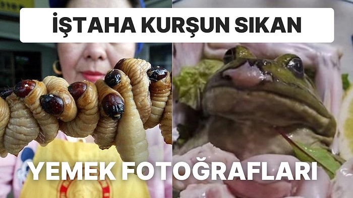 Midenize Harakiri Yaptırmaya Yemin Etmiş Dünyanın Birbirinden İğrenç Yemek Fotoğrafları