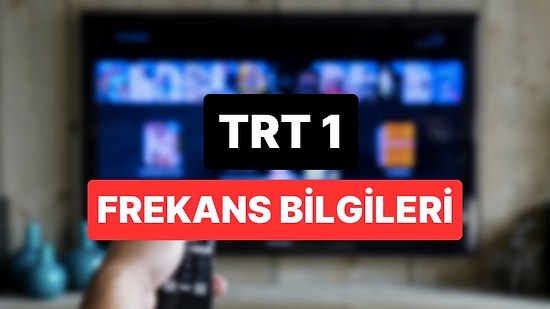 TRT 1 Neden Yok, Niye Açılmıyor? TRT 1 Frekans Nasıl Ayarlanır?