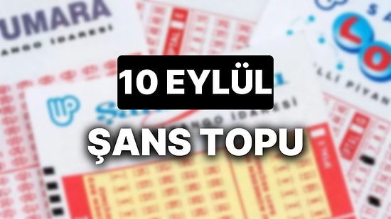 10 Eylül Şans Topu Sonuçları Açıklandı: 10 Eylül Şans Topu'nda Kazandıran Numaralar ve Tüm Detaylar