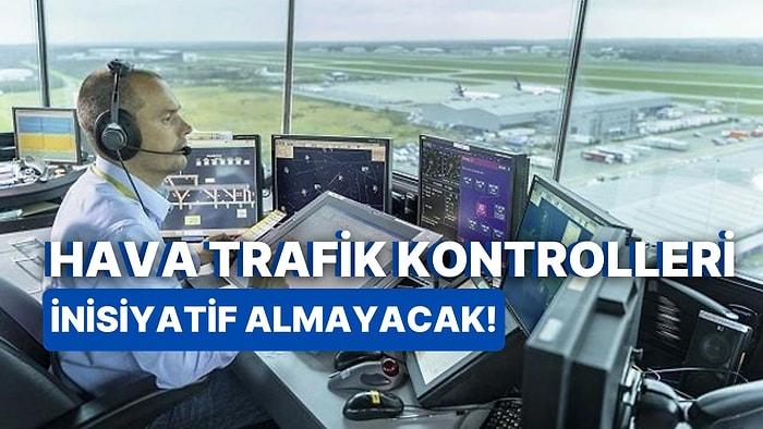 Türkiye Yüzyılında Yeni Bir Adım: Hava Trafik Kontrolörleri Özlük Hakları İçin İnisiyatif Almadan Çalışacak!