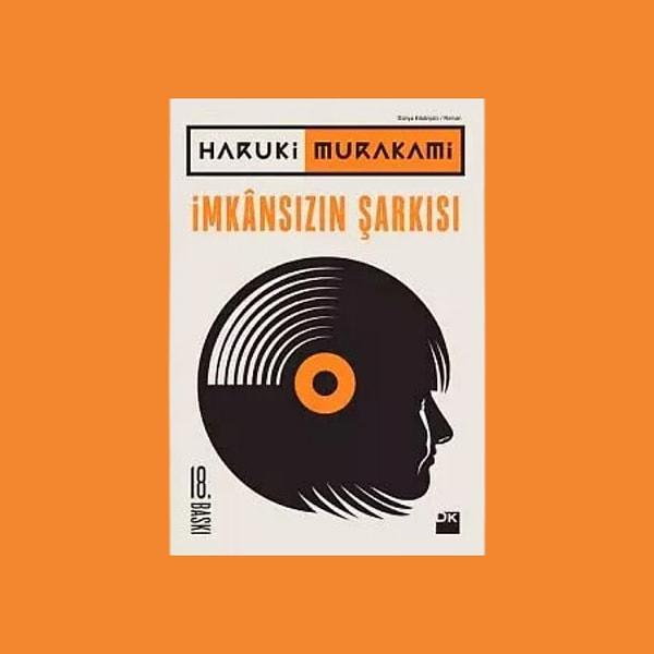 10. İmkansızın Şarkısı, Haruki Murakami (Goodreads puanı: 4.02/5)