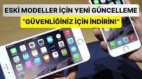 Apple'dan Eski Dostlara Jest: iPhone 6S ve iPhone 7 Modelleri için Kritik Bir Güvenlik Güncellemesi Yayınlandı