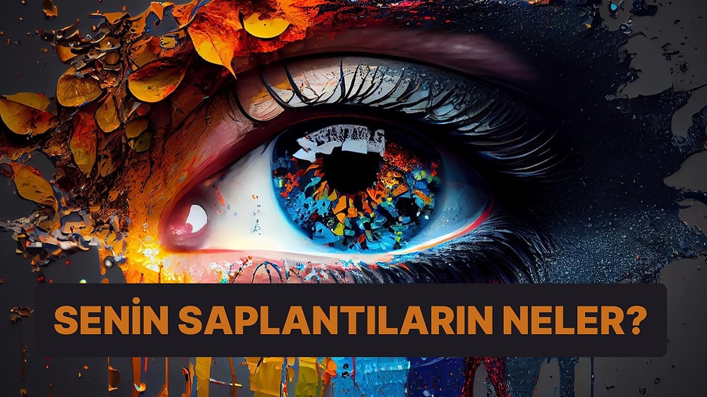 Bu Görselde Gördüğün İlk Şey Senin Saplantılarını Ortaya Çıkarıyor!