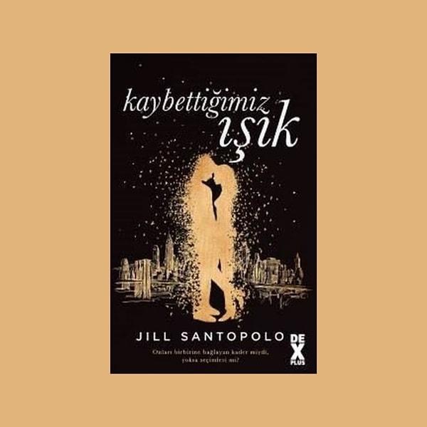 18. Kaybettiğimiz Işık, Jill Santopolo (Goodreads puanı: 3.86/5)