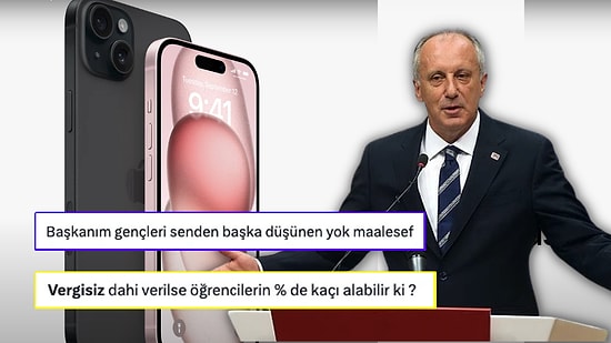 Muharrem İnce İktidarın Seçim Vaadini Hatırlatarak Resti Çekti: "Gençlere iPhone 15 Verin de Görelim!"