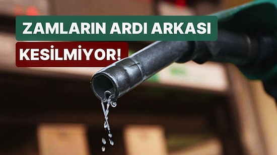 Zamların Ardı Arkası Kesilmiyor! Motorinin Ardından Benzine de Zam Geliyor