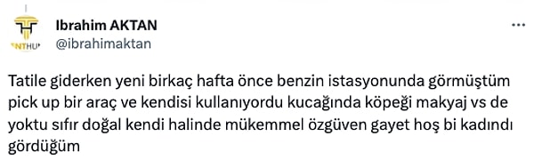 "Tatile giderken yeni birkaç hafta önce benzin istasyonunda görmüştüm..."