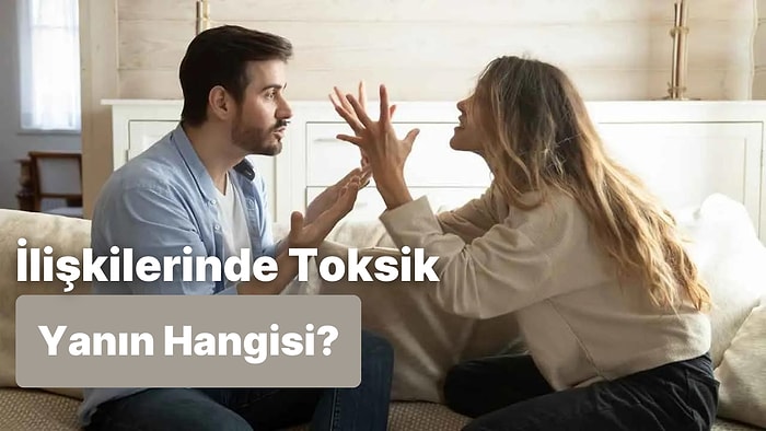 İlişkilerdeki En Toksik Yanın Ne?