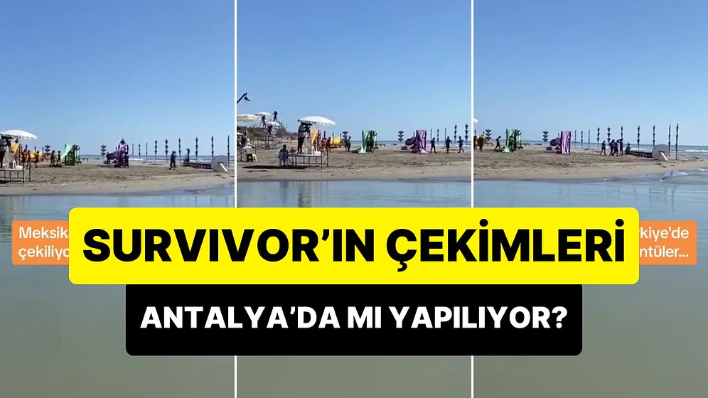 Survivor Meksika Çekimlerinin Antalya Kaş'ta Bulunan Patara Sahili'nde Çekildiği İddiası