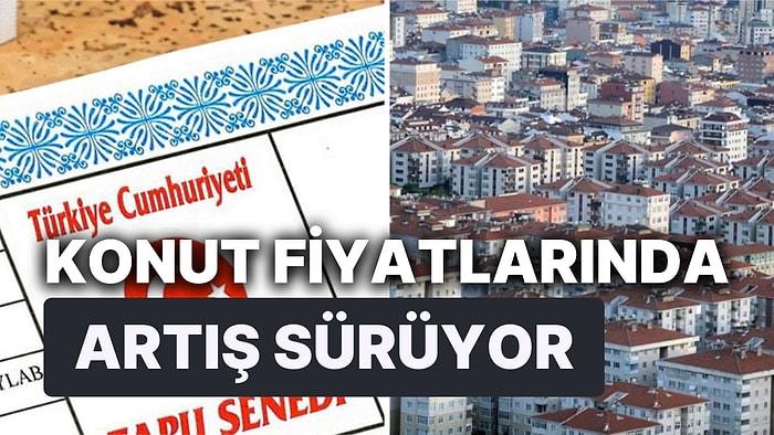 Konut Fiyatlarında Artış Sürüyor: Ankara, İstanbul ve İzmir'i Geçti