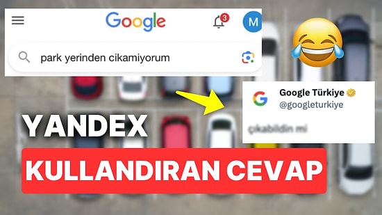 Park Yerinden Çıkamayıp Google'dan Yardım İsteyince Olanlar Oldu