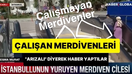 Haber Global, Çalışan Yürüyen Merdivenleri 'Arızalı' Diyerek Canlı Yayında Haber Yaptı
