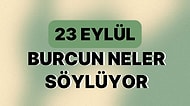 Günlük Burç Yorumuna Göre 23 Eylül Cumartesi Günün Nasıl Geçecek?