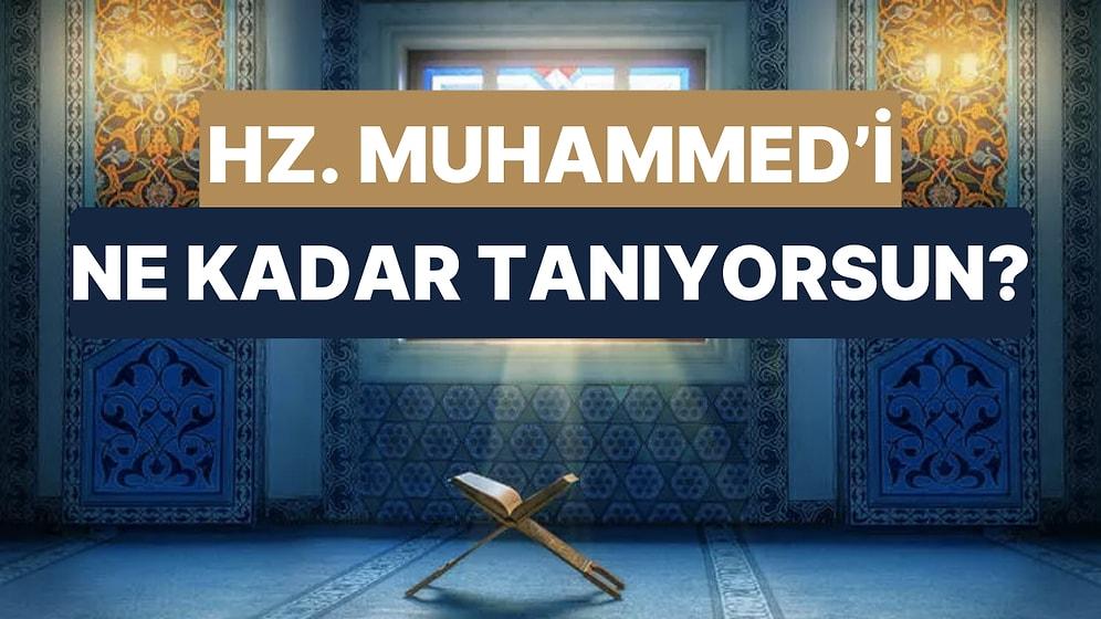 Hz. Muhammed'i Ne Kadar Tanıyorsun?