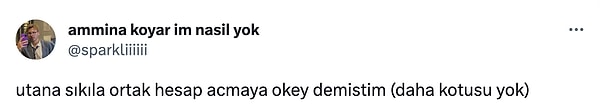 5. Ortak hesap açma fikri kadar korkunç bir şey söyleyin desem susarsınız.