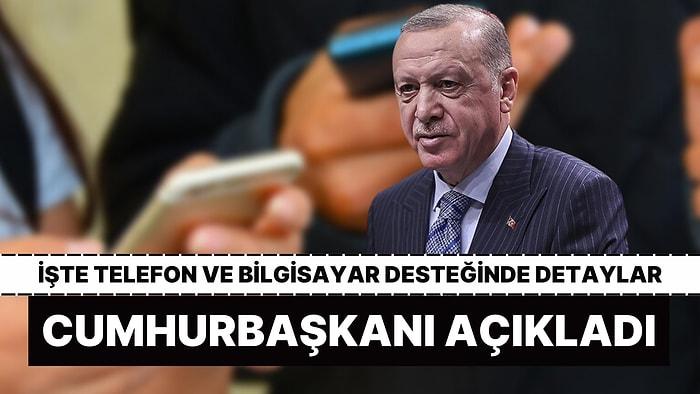 Cumhurbaşkanı Erdoğan, Gençlere Cep Telefonu ve Bilgisiyar Desteğinin Detaylarını Açıkladı