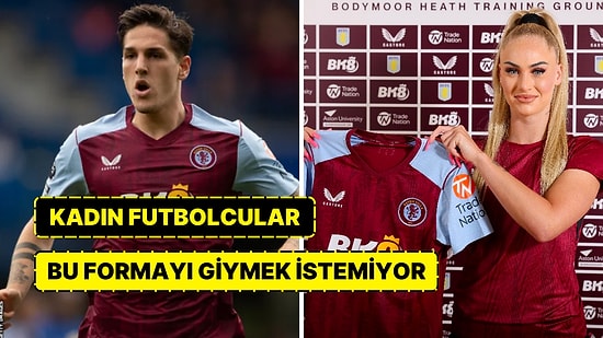 Aston Villa Futbol Takımının Kadın Sporcuları Yeni Formalar Yüzünden Maça Çıkmaktan Çekiniyor