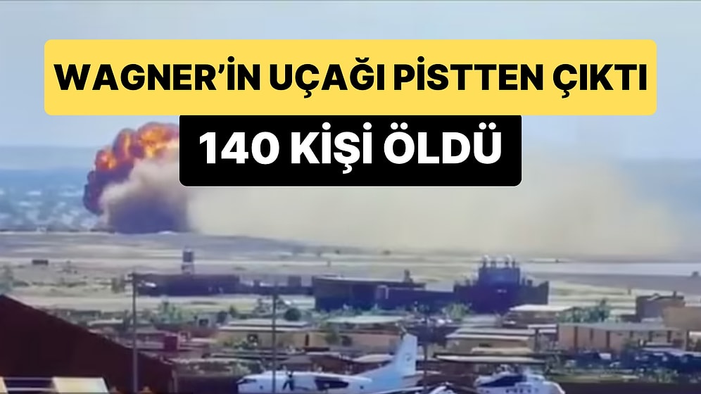 Putin'e Karşı Ayaklanmışlardı: Paralı Asker Grubu Wagner'e Ait Uçak Pistten Çıktı 140 Kişi Öldü