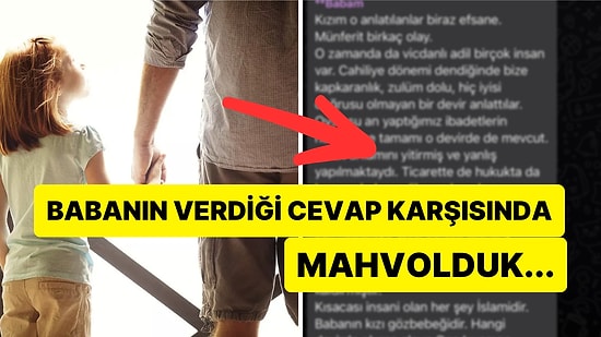 Babasına "Cahiliye Döneminde Olsak Beni Gömer miydin?" Diye Soran Kızın Aldığı Cevap Uzaklara Daldırdı
