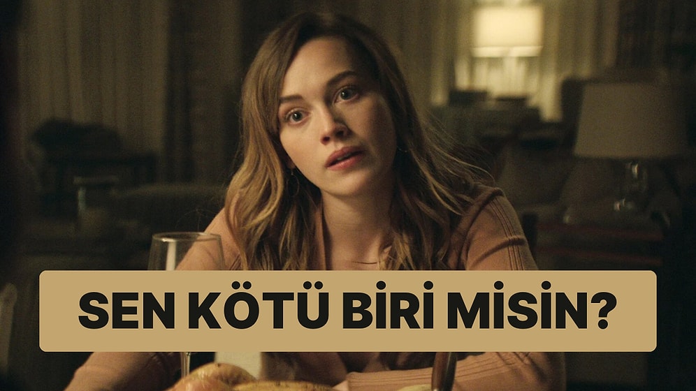 Yaparım/Yapmam Testine Göre Sen Kötü Biri misin?