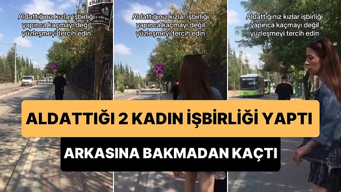 Birbiriyle Aldattığı 2 Kadın İşbirliği Yapınca Arkasına Bakmadan Kaçan Erkek