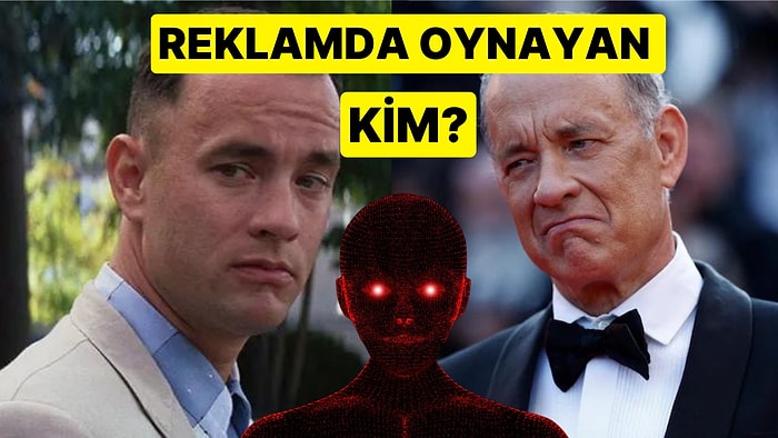 Yapay Zeka ile Üretilen Sahte Videoların Son Kurbanı Tom Hanks Oldu!