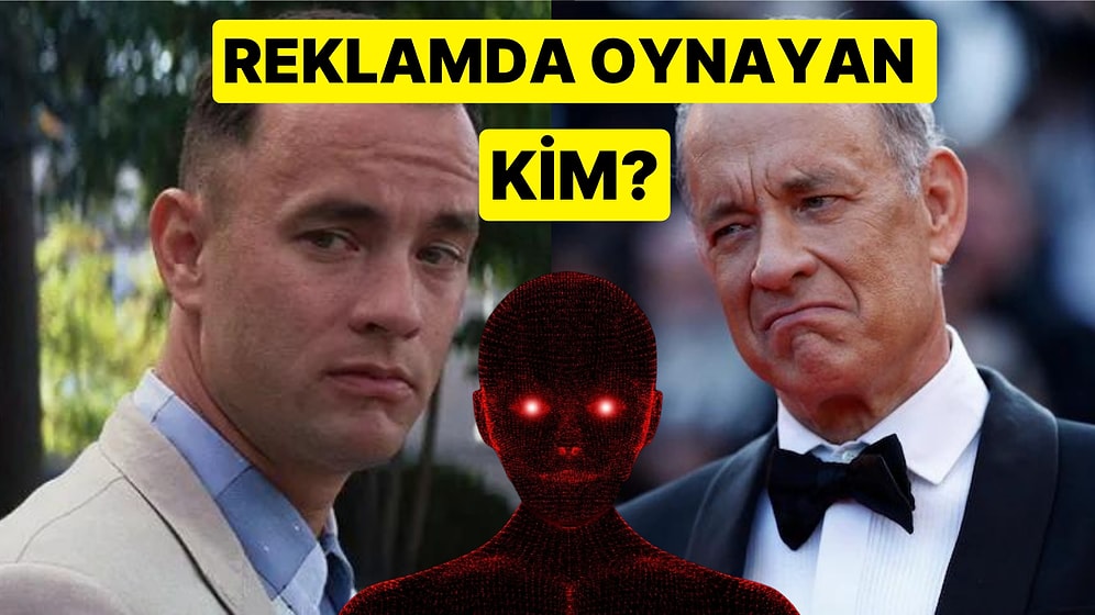 Yapay Zeka ile Üretilen Sahte Videoların Son Kurbanı Tom Hanks Oldu!