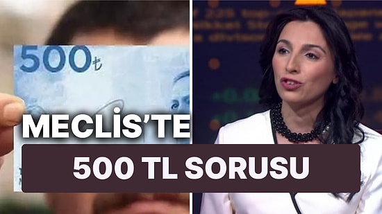 500 TL Banknot Basılacak mı? 500 TL'lik Banknot Sorusuna Merkez Bankası Başkanı Meclis'te Ne Cevap Verdi?