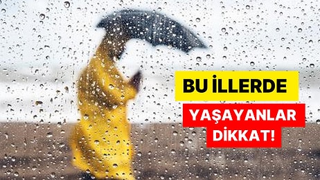 Dikkat! Şemsiyelerinizi Hazırlayın: Meteoroloji'den 7 İl İçin 'Sarı' Kodlu Alarm