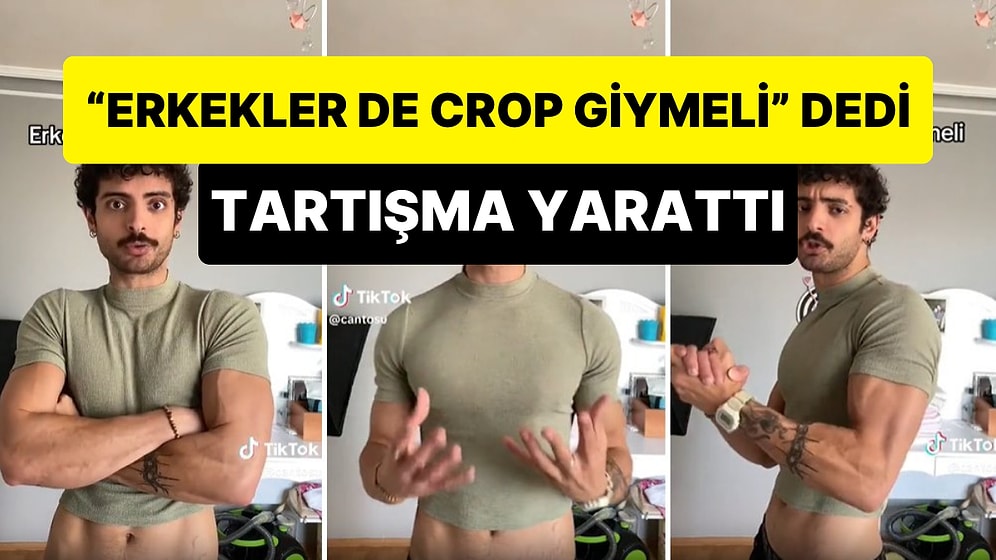 'Erkekler de Crop Giymeli' Diyen Adam Tartışma Yarattı