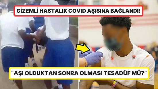 Kenya'da 95 Kız Öğrenciyi Felç Eden Gizemli Hastalık, Covid-19 Aşısıyla İlişkilendirildi!