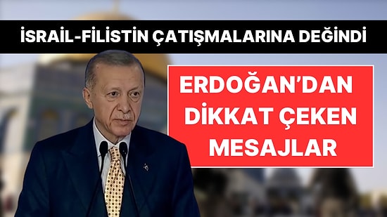 Cumhurbaşkanı Erdoğan'dan Yeni 'İsrail-Filistin' Mesajı: "Başkenti Kudüs Olan bir Filistin Devleti Şart"