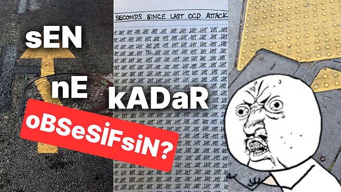 SeNİn nE KaDaR OBsESiF oLDuĞuNu SöYLüYoRUz!