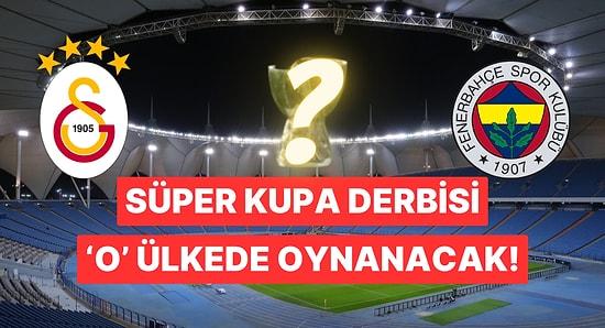 Galatasaray ile Fenerbahçe Arasındaki Süper Kupa Maçı Suudi Arabistan'da Oynanacak