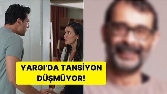 Yeni Kötü Adamımız Hayırlı Olsun: Yargı'ya Bomba Bir Oyuncu Dahil Oluyor