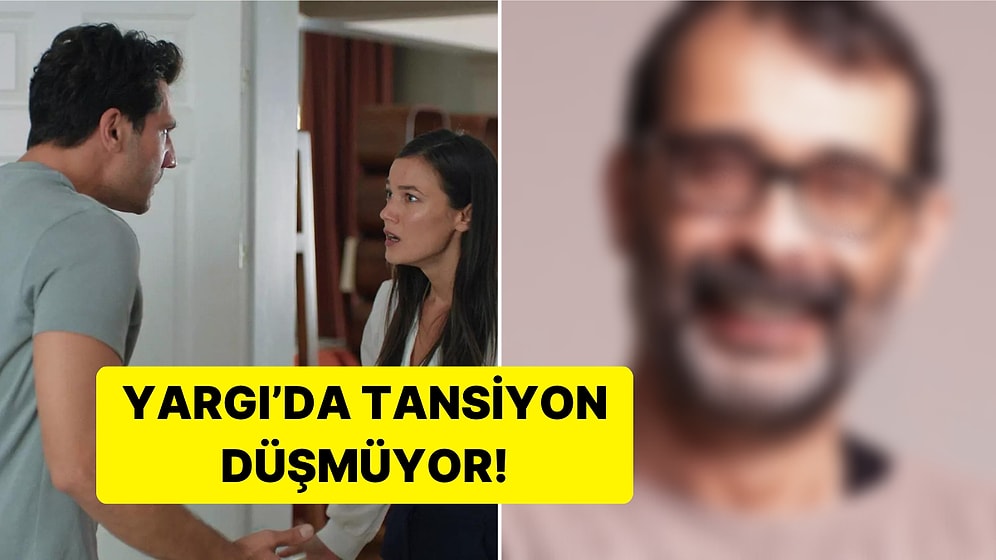 Yeni Kötü Adamımız Hayırlı Olsun: Yargı'ya Bomba Bir Oyuncu Dahil Oluyor