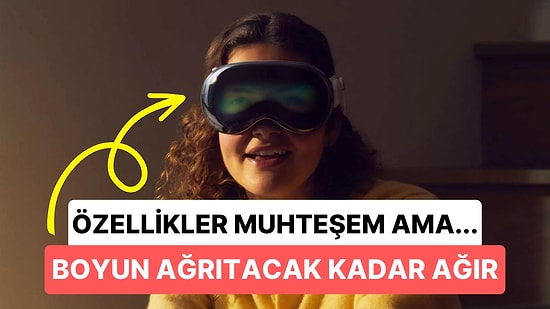 Boyun Ağrıtacak: Merakla Beklenen Apple Vision Pro'nun Ağırlığı ve Ekran Özellikleri Ortaya Çıktı!