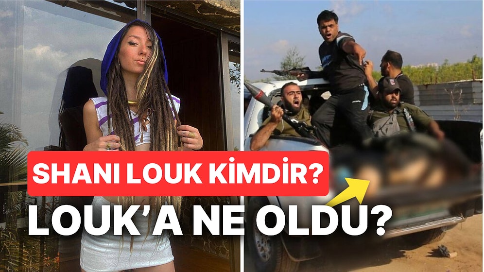 Shani Louk Kimdir? Hamas'ın Esir Alıp Kamyonete Koyduğu Shani Louk Öldü mü?